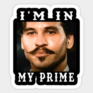 "I'm In My Prime." Sticker